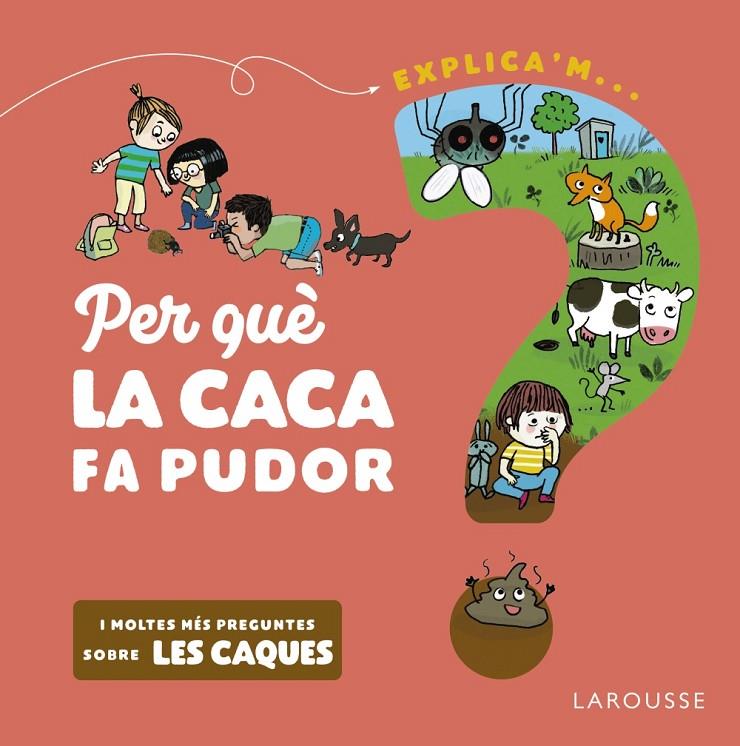 PER QUÈ LA CACA FA PUDOR? | 9788418473524 | KECIR-LEPETIT, EMMANUELLE