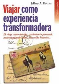 VIAJAR COMO UNA EXPERIENCIA TRANSFORMADORA | 9788449305641 | KOTTLER, JEFFREY A.