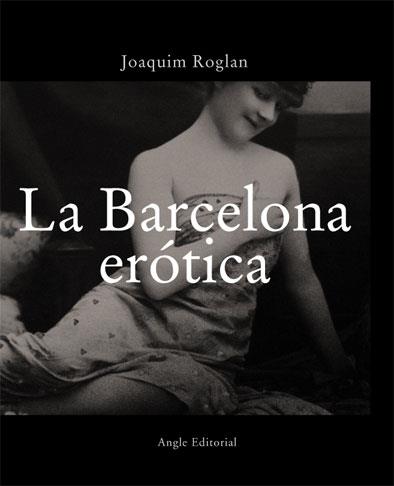 BARCELONA EROTICA, LA-CASTELLA- | 9788496103290