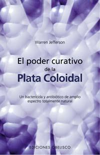 PODER CURATIVO DE LA PLATA COLOIDAL, EL | 9788497772273 | JEFFERSON, WARREN