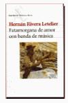 FATAMORGANA DE AMOR CON BANDA DE MUSICA | 9788432207938 | RIVERA LETELIER, HERNAN