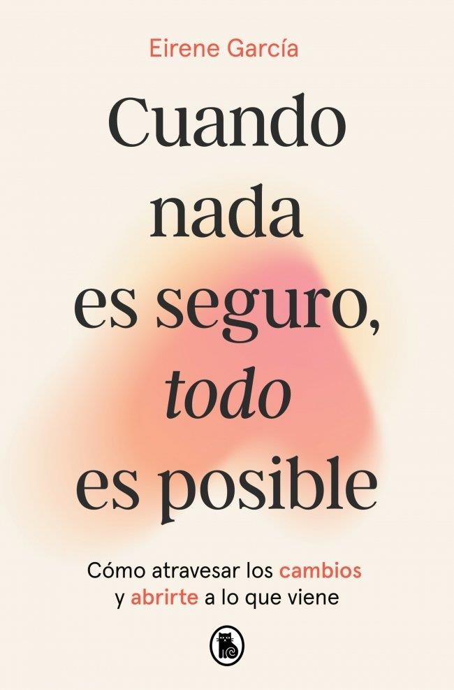 CUANDO NADA ES SEGURO, TODO ES POSIBLE | 9788402431110 | EIRENE, GARCIA