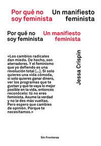 POR QUÉ NO SOY FEMINISTA (NE) | 9788417893453 | CRISPIN, JESSA