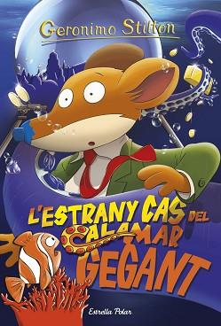 L'ESTRANY CAS DEL CALAMAR GEGANT | 9788491373926 | STILTON, GERONIMO