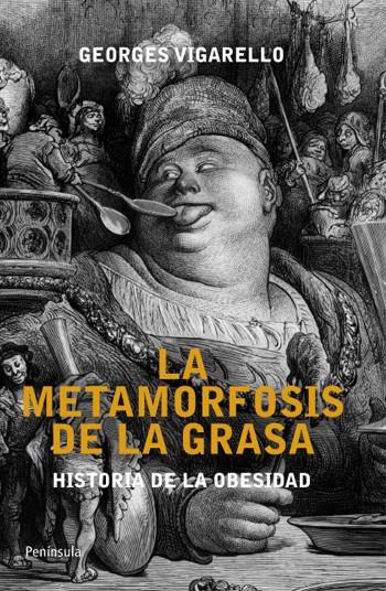 METAMORFOSIS DE LA GRASA. HISTORIA DE LA OBESIDAD | 9788499421193 | VIGARELLO, GEORGES
