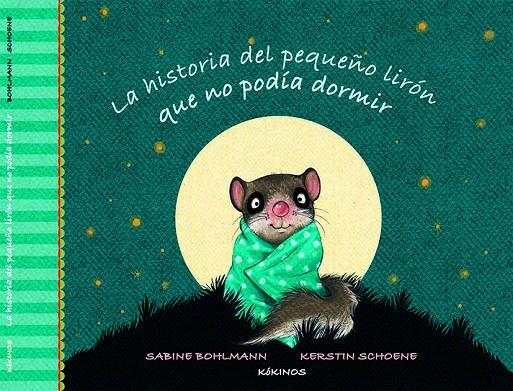 LA HISTORIA DEL PEQUEÑO LIRÓN QUE NO PODÍA DORMIR | 9788416126309 | BOHLMAN, SABINE