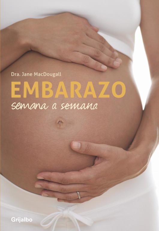 EMBARAZO SEMANA A SEMANA (N.ED. 2010) | 9788425343582 | MACDOUGALL,DRA. JANE