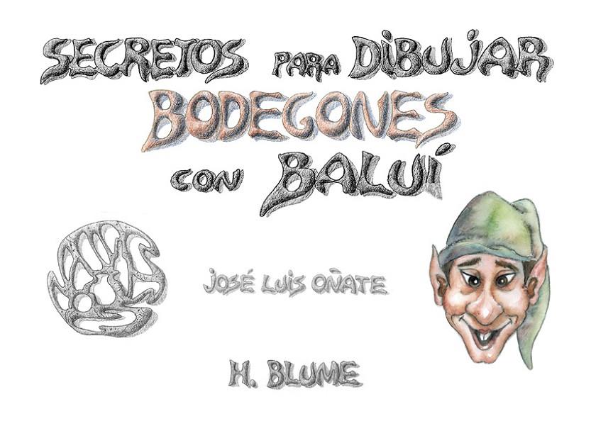 SECRETOS PARA DIBUJAR BODEGONES CON BALUI | 9788489840072 | OÑATE, JOSE LUIS