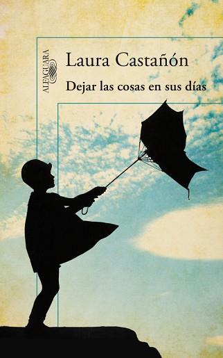 DEJAR LAS COSAS EN SUS DIAS | 9788420414072 | CASTAñóN, LAURA