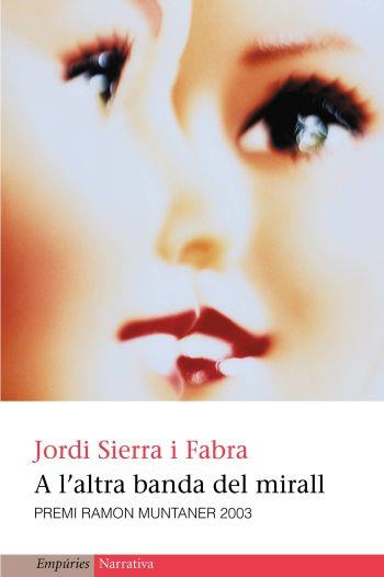 A L´ALTRA BANDA DEL MIRALL | 9788497870078 | SIERRA I FABRA, JORDI