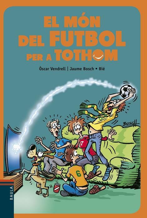 EL MÓN DEL FUTBOL PER A TOTHOM | 9788447936717 | VENDRELL CORRONS, OSCAR