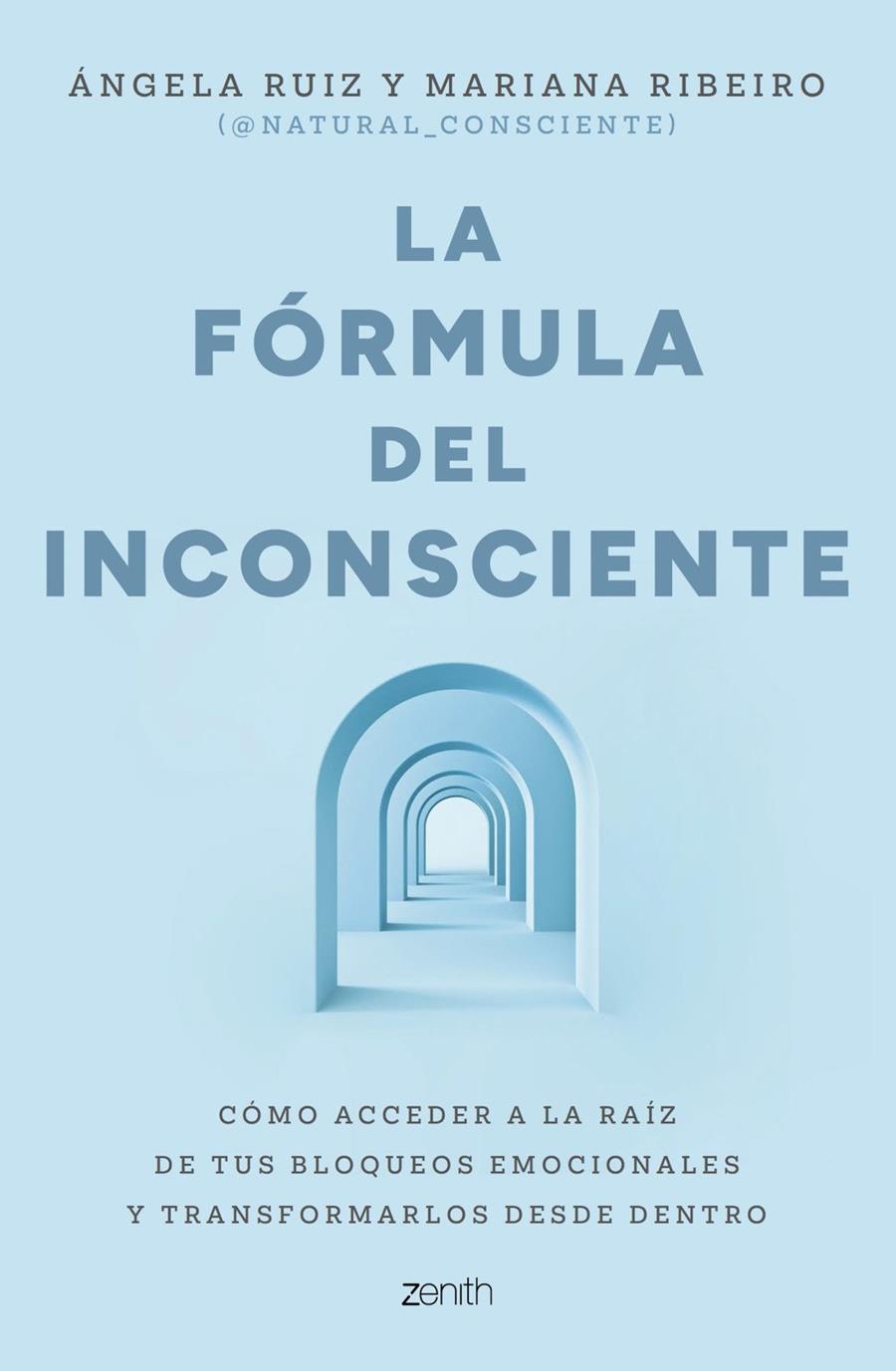 LA FÓRMULA DEL INCONSCIENTE | 9788408324126 | RUIZ, ÁNGELA / MARIANA RIBEIRO @NATURAL_CONSCIENTE