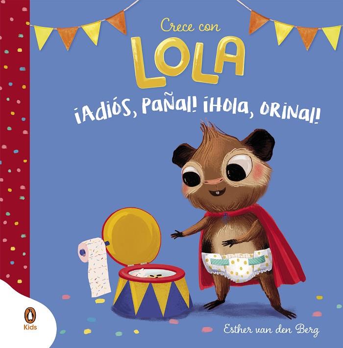CRECE CON LOLA 1 PAÑAL Y ORINAL | 9788418817793 | VAN DEN BERG, ESTHER