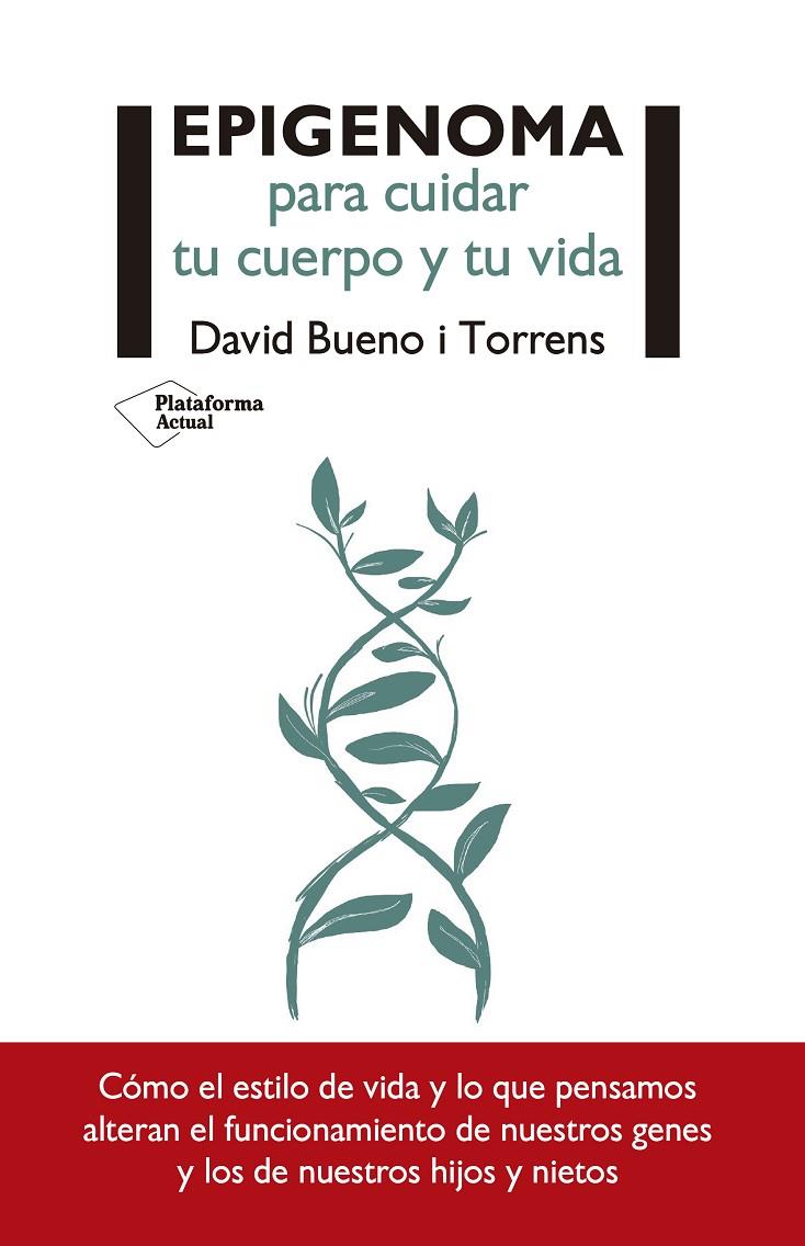 EPIGENOMA PARA CUIDAR TU CUERPO Y TU VIDA | 9788417376437 | BUENO I TORRENS, DAVID