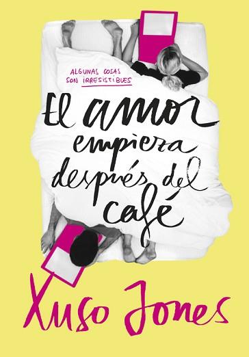 EL AMOR EMPIEZA DESPUÉS DEL CAFÉ | 9788490434635 | JONES, XUSO