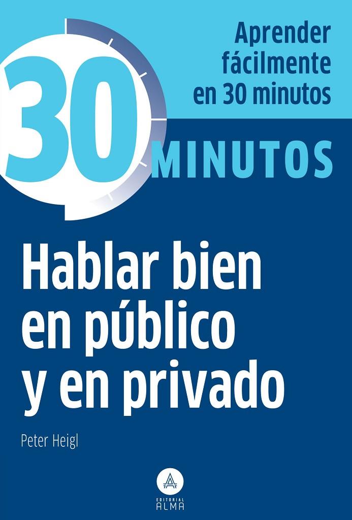 HABLAR BIEN EN PÚBLICO Y EN PRIVADO | 9788415618157 | PETER HEIGL