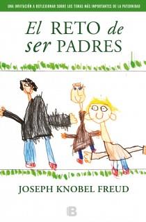 RETO DE SER PADRES, EL | 9788466653794 | FREUD, KNOBLE / RODRÍGUEZ, JOSÉ A.