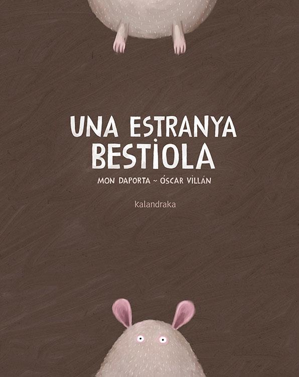 UNA ESTRANYA BESTIOLA | 9788416804290 | DAPORTA, MON