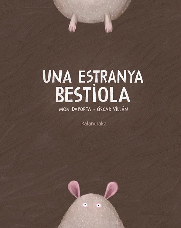 UNA ESTRANYA BESTIOLA | 9788416804290 | DAPORTA, MON