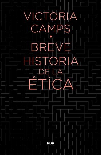 BREVE HISTORIA DE LA ETICA | 9788490567890 | CAMPS CERVERA, VICTORIA