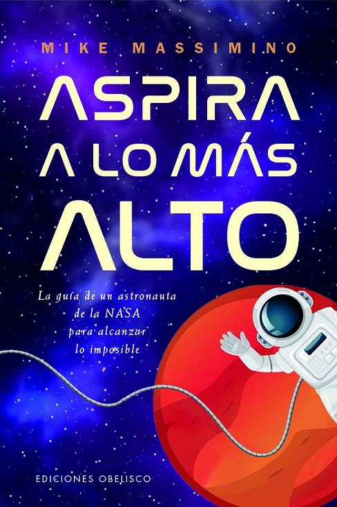 ASPIRA A LO MÁS ALTO | 9788411722650 | MASSIMINO, MIKE