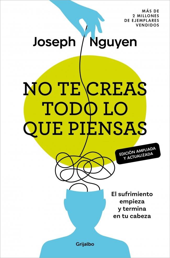 NO TE CREAS TODO LO QUE PIENSAS (EDICIÓN AMPLIADA Y ACTUALIZADA) | 9788425370700 | NGUYEN, JOSEPH