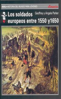 LOS SOLDADOS EUROPEOS ENTRE 1550 Y 1650 | 9788476005439 | PARKER, ANGELA/PARKER, GEOFFREY