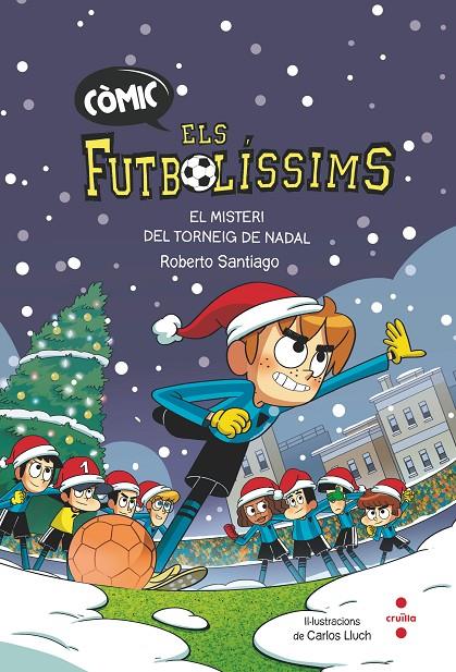 CÒMIC ELS FUTBOLÍSSIMS 2. EL MISTERI DEL TORNEIG DE NADAL | 9788466156431 | SANTIAGO, ROBERTO
