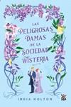 LAS PELIGROSAS DAMAS DE LA SOCIEDAD WISTERIA | 9788419873125 | HOLTON, INDIA