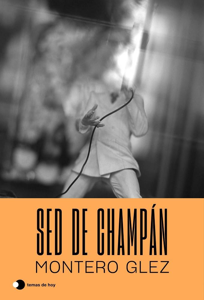 SED DE CHAMPÁN | 9788499988917 | MONTERO GLEZ