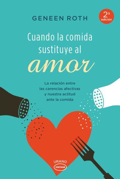 CUANDO LA COMIDA SUSTITUYE AL AMOR | 9788479538606 | ROTH, GENEEN