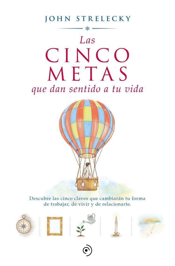 LAS CINCO METAS QUE DAN SENTIDO A TU VIDA | 9788418128592 | STRELECKY, JOHN P.