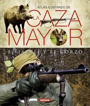 ATLAS ILUSTRADO DE LA CAZA MAYOR DEL JABALÍ Y DEL CORZO | 9788430551156 | AAVV