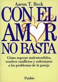 CON EL AMOR NO BASTA | 9788475096308 | Beck, Aaron T.