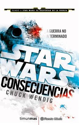 STAR WARS CONSECUENCIAS | 9788416401703 | CHUCK WENDIG