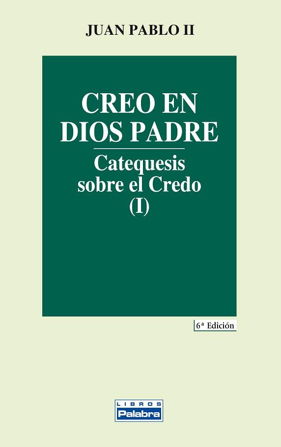 CREO EN DIOS PADRE (CATEQUESIS SOBRE EL CREDO I) | 9788482391069 | PABLO II, JUAN