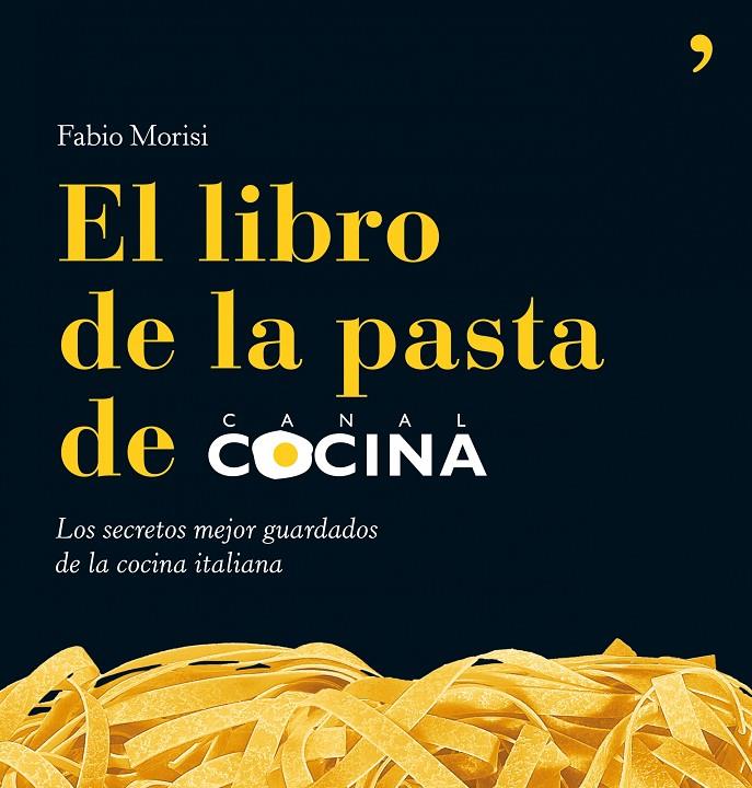 LIBRO DE LA PASTA | 9788484608080 | CANAL COCINA / FABIO MORISI