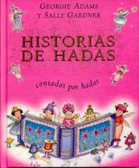 HISTORIAS DE HADAS CONTADAS POR HADAS | 9788484880721 | ADAMS, GEORGIE