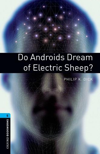 DO ANDROIDS DREAM OF ELECTRIC SPEEP? (OBL 5) 2008 | 9780194792226