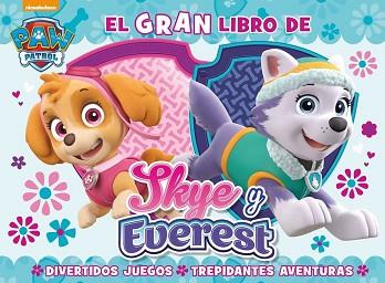 EL GRAN LIBRO DE SKY Y EVEREST (PAW PATROL - PATRULLA CANINA. LIBRO REGALO) | 9788448847562 | NICKELODEON