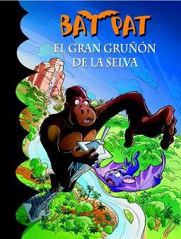 BAT PAT 22. EL GRAN GRUÑÓN DE LA SELVA | 9788484419723 | PAVANELLO,ROBERTO