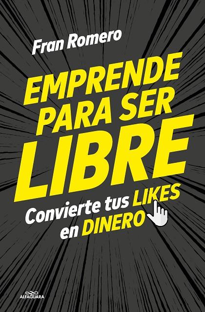 EMPRENDER PARA SER LIBRE | 9788419507518 | ROMERO, FRAN