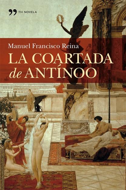 COARTADA DE ANTINOO | 9788499981772 | MANUEL FRANCISCO REINA