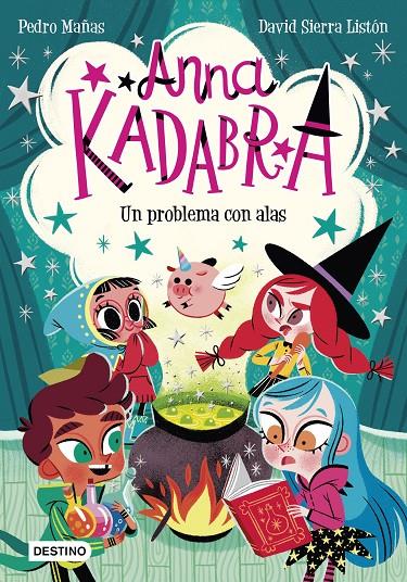 ANNA KADABRA. UN PROBLEMA CON ALAS | 9788408223245 | MAÑAS, PEDRO / SIERRA LISTÓN, DAVID