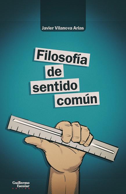 FILOSOFÍA DE SENTIDO COMÚN | 9788418093302 | VILANOVA ARIAS, JAVIER