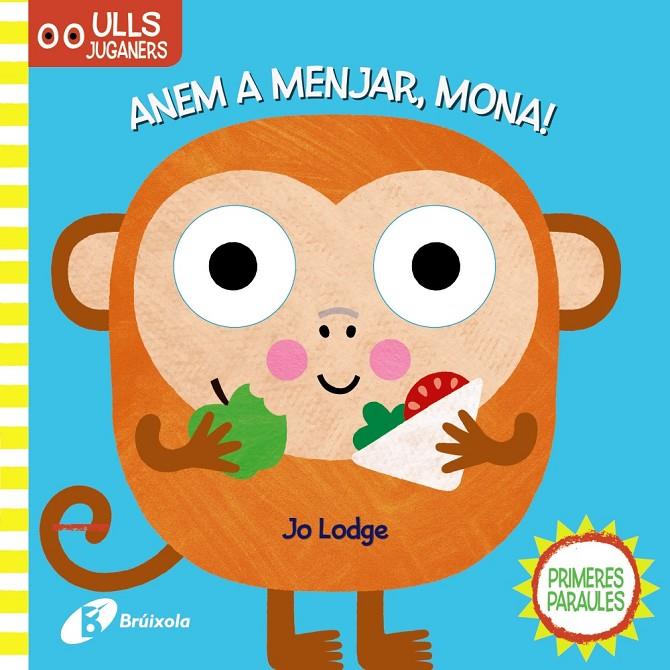 ULLS JUGANERS. ANEM A MENJAR, MONA! | 9788499063317 | VARIOS AUTORES