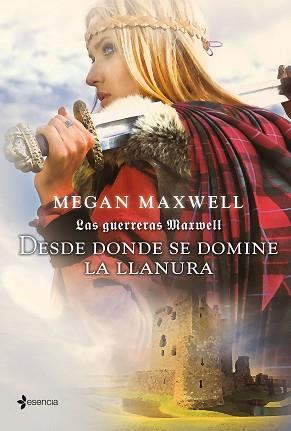 GUERRERAS MAXWELL. DESDE DONDE SE DOMINE LA LL | 9788408007562 | MEGAN MAXWELL