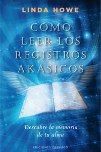 CÓMO LEER LOS REGISTROS AKÁSIKOS | 9788497777148 | HOWE, LINDA