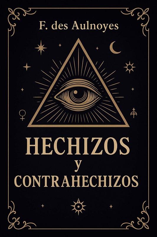 HECHIZOS Y CONTRAHECHIZOS | 9788411723886 | DES AULNOYES, FRANÇOIS
