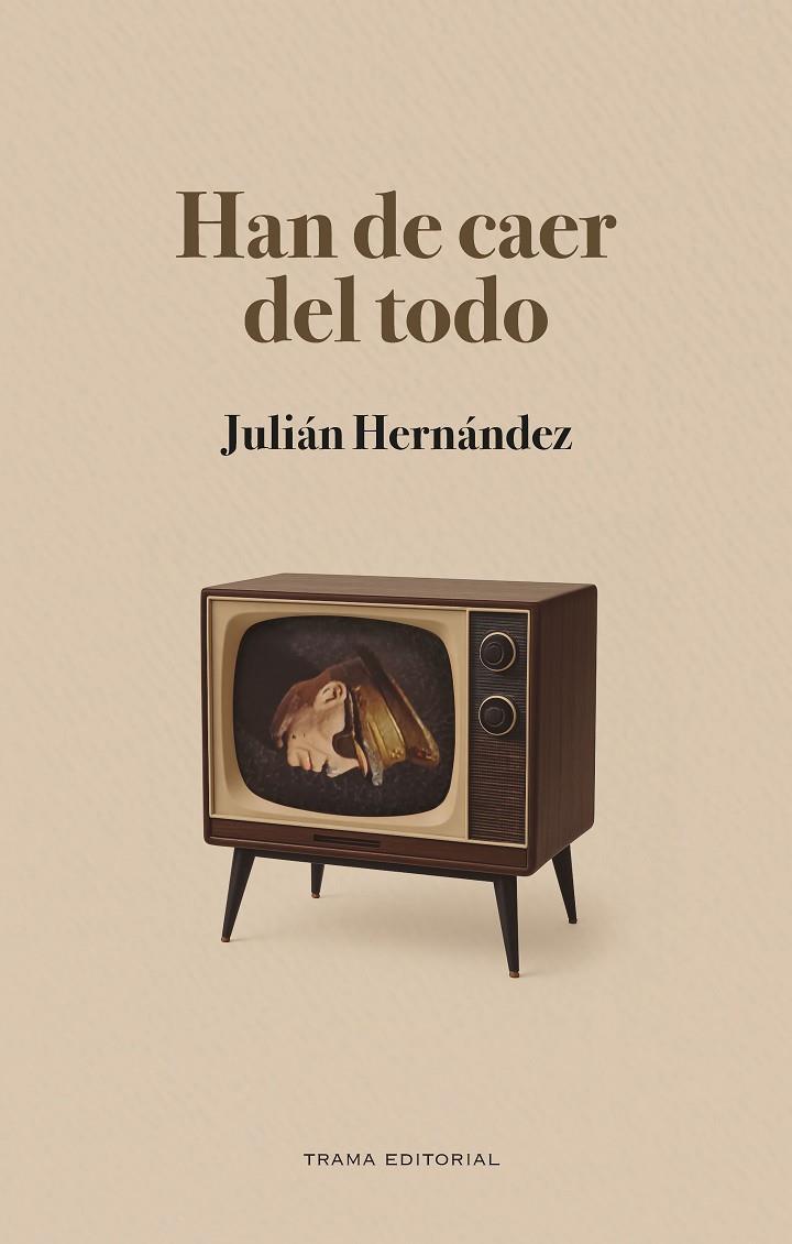 HAN DE CAER DEL TODO | 9791399027167 | HERNÁNDEZ, JULIÁN